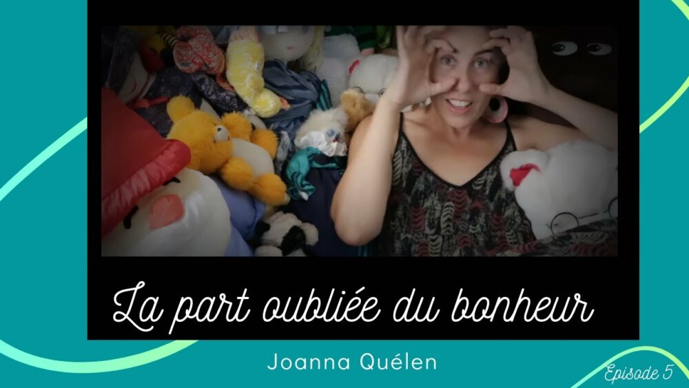 Joanna Quélen, La part oubliée du bonheur, épisode 5 de la série Notre part d'ombre