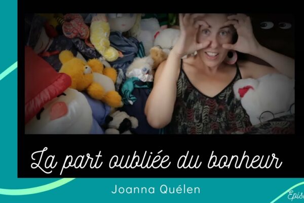 Joanna Quélen, La part oubliée du bonheur, épisode 5 de la série Notre part d'ombre