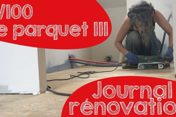 #9 Le parquet - poncer et boucher les trous (troisième partie)
