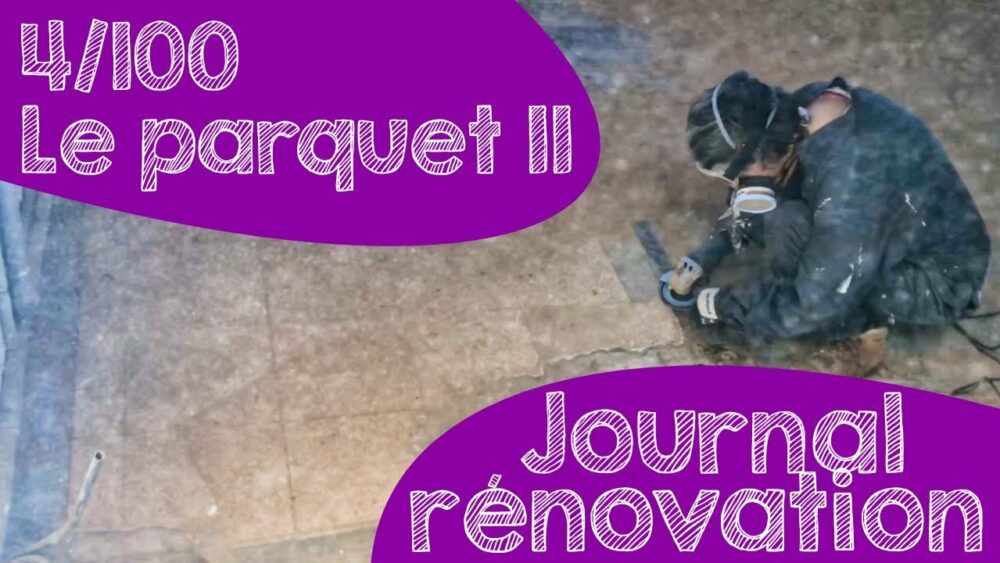 #4 Poncer un vieux parquet en châtaignier (deuxième partie)